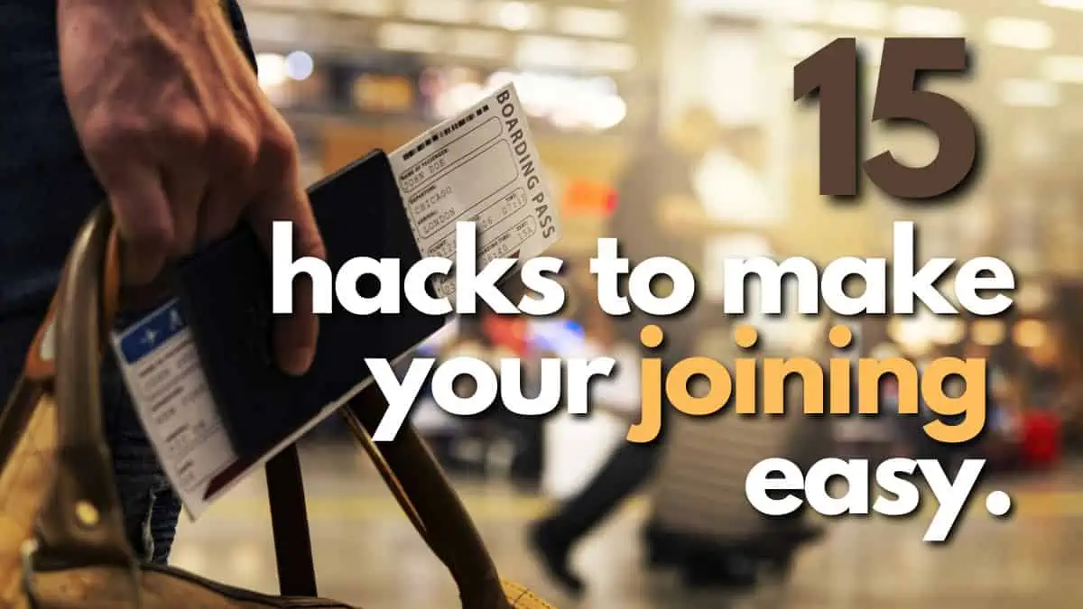 15 hacks to make your joining easy.